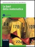 Le basi della matematica. Algebra. Con espansione online. Per le Scuole superiori. 2.