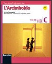 L'Arcimboldo. Arte e immagine. Vol. C: Dal XIX secolo a oggi. Con espansione online. Per la Scuola media