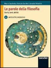 Le parole della filosofia. Storia, temi, abilità. Per le Scuole superiori. 1.Antichità e Medioevo