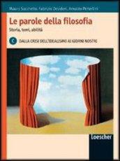 Le parole della filosofia. Storia, temi, abilità. Vol. C: Dalla crisi dell'idealismo ai giorni nostri. Per le Scuole superiori. Con espansione online