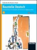 Baustelle Deutsch. Eserciziario per il recupero, il rinforzo e il ripasso estivo. Con CD Audio. Per le Scuole superiori. 1.