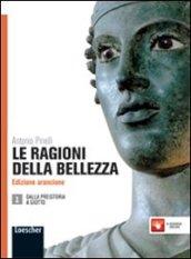 Le ragioni della bellezza. Ediz. arancione. Per le Scuole superiori. Con espansione online: 2