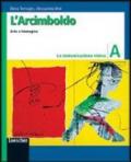 L'Arcimboldo. Arte e immagine. Volume A-B-C. Per la Scuola media (3 vol.)