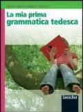 La mia prima grammatica tedesca. Per la Scuola media. Con espansione online