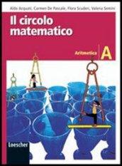 Il circolo matematico. Aritmetica. Per la Scuola media. Con espansione online: 1