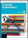 Il circolo matematico. Aritmetica. Per la Scuola media. Con espansione online: 2