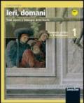 Ieri, domani. Temi, parole e immagini della storia. Per le Scuole superiori