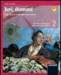 Ieri, domani. Temi, parole e immagini della storia. Per le Scuole superiori. 2.Dal Risorgimento all'età napoleonica