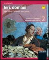 Ieri, domani. Temi, parole e immagini della storia. Per le Scuole superiori. 2.Dal Risorgimento all'età napoleonica