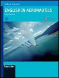 English in aeronautics. Per gli Ist. tecnici e professionali. Con espansione online
