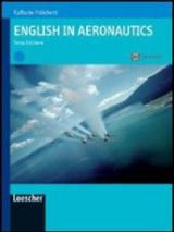 English in aeronautics. Per gli Ist. tecnici e professionali. Con espansione online