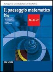 Il paesaggio matematico. Modulo N-O-P: Derivate, studio di una funzionne, integrali, calcolo combinato. Ediz. blu. Per le Scuole superiori. Con espansione online