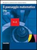 Il paesaggio matematico. Moduli V-Z. Con espansione online. Per le Scuole superiori