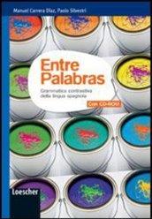 Entre palabras. Grammatica contrastiva della lingua spagnola. Per le Scuole superiori. Con espansione online