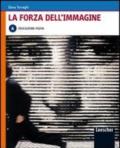 La forza dell'immagine. Vol. A: Educazione visiva. Per le Scuole superiori. Con espansione online