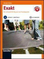 Exakt. Ein Lehrwerk für Deutsch als Fremdsprache. Per le Scuole superiori. Con espansione online vol.2