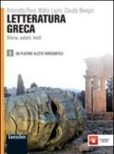 Letteratura greca. Storia, autori, testi. Per le Scuole superiori. Con espansione online vol.3