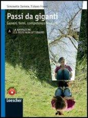 Passi da gigante. Vol. A: La narrazione e il testo non letterario. Con espansione online. Per le Scuole superiori