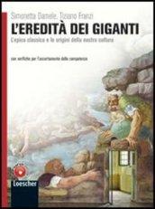 L' eredità dei giganti. L'epica classica e le origini della nostra cultura. Con espansione online