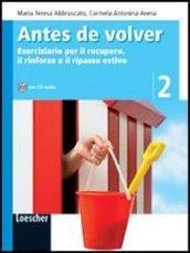 Antes de volver. Eserciziario per il recupero, il rinforzo e il ripasso estivo. Con espansione online. Per la Scuola media. 2.