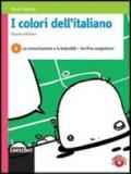 I colori dell'italiano. Vol. B: La comunicazione e la testualità. Per le Scuole superiori. Con espansione online
