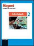 Magnet. Arbeitsbuch. Per la Scuola media. Con espansione online. 2.