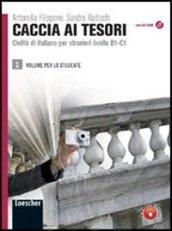 Caccia ai tesori. Corso di lingua e civiltà italiana per stranieri. Per le Scuole superiori. Con CD-ROM. Con espansione online