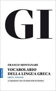 GI. Vocabolario della lingua greca. Con la guida all'uso del vocabolario e lessico di base. Con CD-ROM. Con aggiornamento online