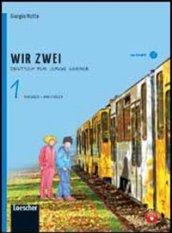 Wir zwei. Kursbuch-Arbeitsbuch. Con CD Audio formato MP3. Con espansione online. Vol. 1