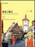 Wir zwei. Kursbuch-Arbeitsbuch. Per la Scuola media. Con CD Audio formato MP3. Con espansione online vol.2
