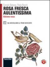 Rosa fresca aulentissima. Ediz. rossa. Per le Scuole superiori. Con espansione online vol.3.1