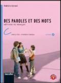 Des paroles et des mots. Livre de l'élève. Con entraînement individuel. Per la Scuola media. Con CD Audio formato MP3. Con espansione online vol.3