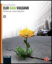 Elio Gaia Vulcano. Con espansione online. Vol. 1