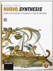 Nuovo synthesis. Teoria ed esercizi per il recupero e il ripasso del latino. Per le Scuole superiori. Con espansione online. 2.