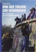 Von der teilung zur vereinigung. Dalla divisione alla riunificazione. Per le Scuole superiori. Con e-book. Con espansione online