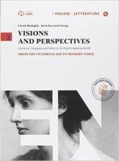 Visions and perspectives. Con e-book. Con espansione online. Vol. 2: From the victorian age to modern times.