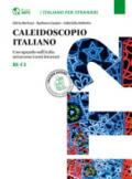 Caleidoscopio italiano. Uno sguardo sull'Italia attraverso i testi letterari. Per le Scuole superiori