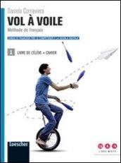 Vol à voile. Livre de l'élève-Cahier. Per le Scuole superiori. Con espansione online vol.1