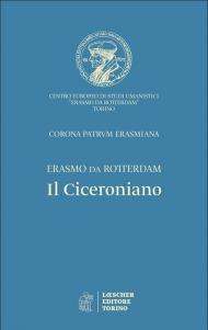 Il ciceroniano. Corona Patrum Erasmiana