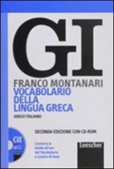 GI. Vocabolario della lingua greca. Con la guida all'uso del vocabolario e lessico di base. Con CD-ROM