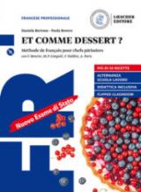 Et comme dessert? Méthode de français pour chefs pâtissiers. Per gli Ist. professionali. Con e-book. Con espansione online. Con CD-Audio