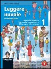 Leggere nuvole. Antologia italiana. Libro delle letture-Competenze-Mito, epica e letteratura. Con espansione online. Per la Scuola media. 1.