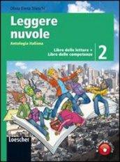 Leggere nuvole. Antologia italiana. Libro delle letture-Competenze. Con espansione online. Per la Scuola media. 2.