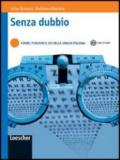 Senza dubbio. Forme, funzioni e usi della lingua italiana. Per le Scuole superiori. Con CD-ROM. Con espansione online