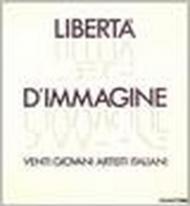 Libertà d'immagine. Venti giovani artisti italiani. Catalogo della mostra (Montefiorino, 1986)