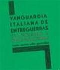 Vanguardia italiana de entreguerras. Futurismo y racionalismo. Catalogo della mostra (Valencia, 1990)