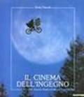 Il cinema dell'ingegno. Narrazione, immagine, tecnologia