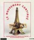 Le mouvement continué. Catalogue illustré de la collection des appareils de la cinémathèque français