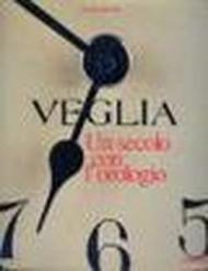 Veglia. Un secolo con l'orologio