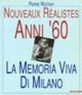 Nouveaux réalistes. Anni '60. La memoria viva di Milano. Catalogo della mostra (Milano, 1997)